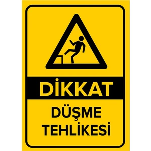 - Dikkat Düşme Tehlikesi Levhası - Dekote Malzeme 25X35Cm