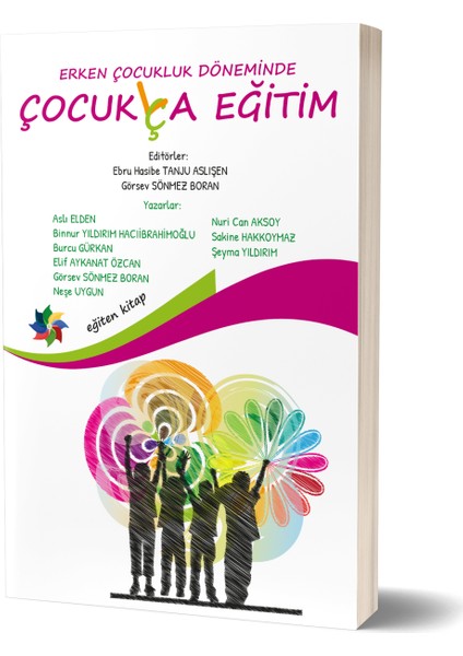 Erken Çocukluk Döneminde Çocukça Eğitim - Ebru Hasibe - Tanju Aslışen