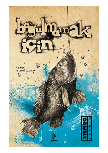 Boğulmamak İçin - George Orwell