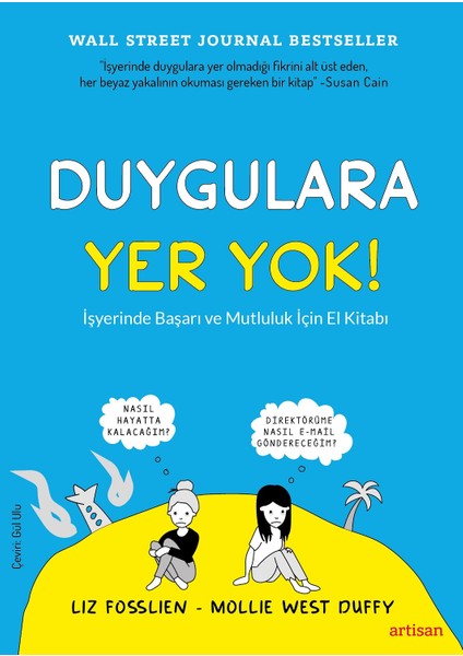 Duygulara Yer Yok: İş Yerinde Başarı ve Mutluluk İçin El Kitabı - Liz Fosslien - Mollie West Duffy