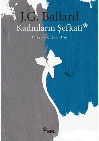 Kadınların Şefkati - J. G. Ballard