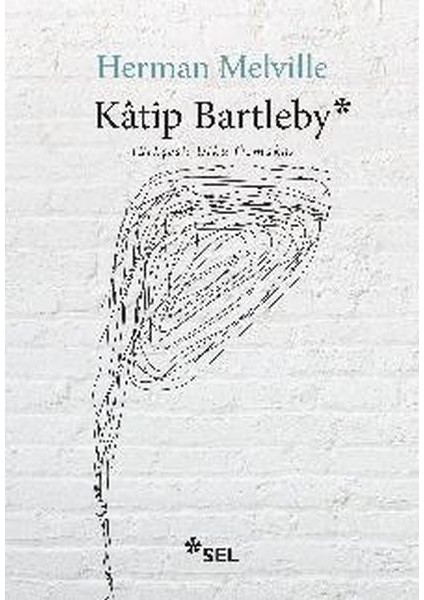 Katip Bartleby Bir Wall Steet Hikayesi - Herman Melville