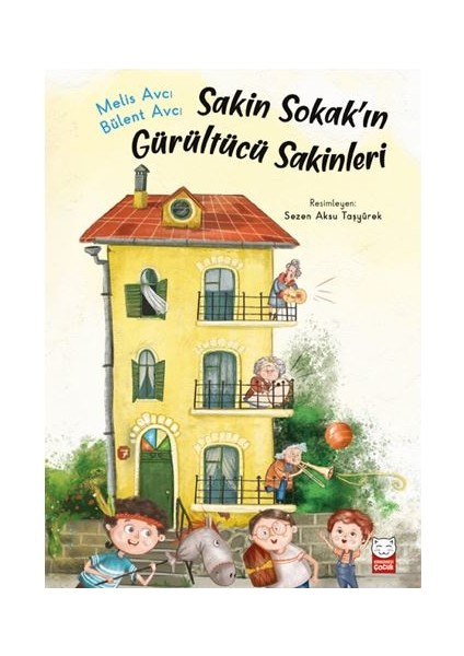 Sakin Sokak’In Gürültücü Sakinleri - Melis Avcı - Bülent Avcı
