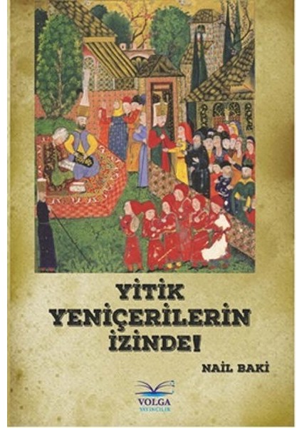 Yitik Yeniçerilerin İzinde