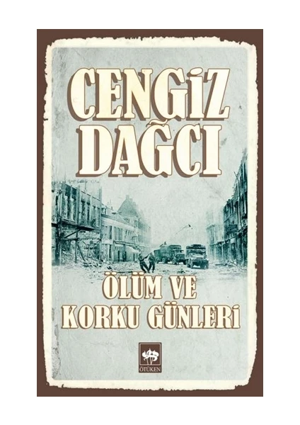 Ölüm ve Korku Günleri - Cengiz Dağcı