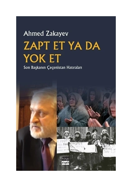 Zapt Et Ya Da Yok Et - Ahmed Zakayev