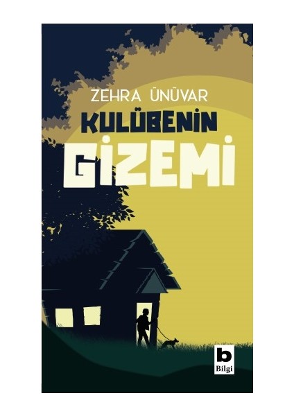 Kulübenin Gizemi - Zehra Ünüvar