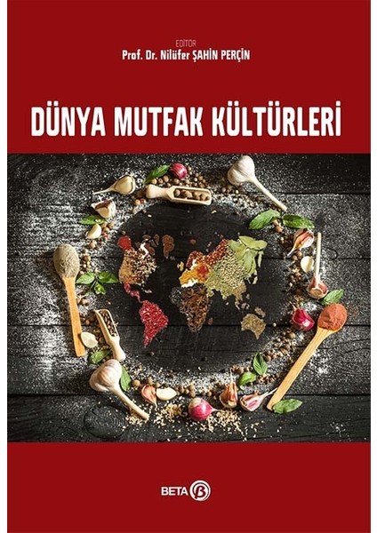 Dünya Mutfak Kültürleri - Nilüfer Şahin Perçin