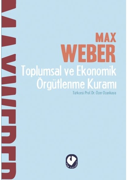 Toplumsal ve Ekonomik Örgütlenme Kuramı - Max Weber