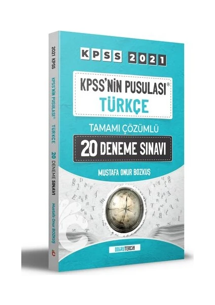 Doğru Tercih Yayınları 2021 KPSS'nin Pusulası Türkçe Tamamı Çözümlü 20 Deneme Sınavı - Mustafa Onur Bozkuş