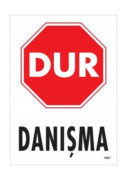 Dur Danışma Uyarı Levhası 25 x 35 cm KOD:1601