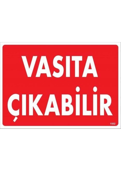 Vasıta Çıkabilir Uyarı Levhası 25 x 35 cm KOD:1552