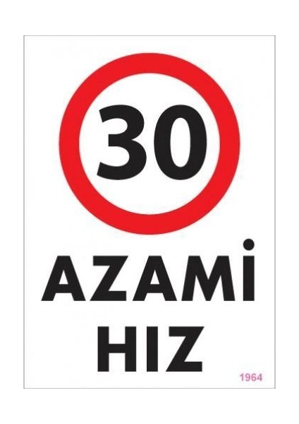 30 Azami Hız Uyarı Levhası 25 x 35 cm KOD:1964