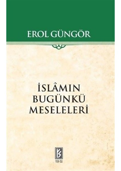Islamın Bugünkü Meseleleri - Erol Güngör