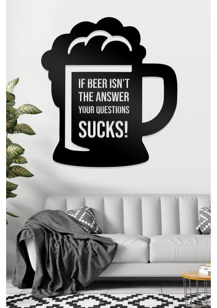 If Beer Isn't The Answer Your Questions Sucks Figürlü Dekoratif Ahşap Tablo
