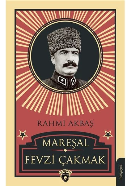 Mareşal Fevzi Çakmak - Rahmi Akbaş