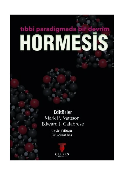 Hormesis – Tıbbi Paradigmada Bir Devrimhormesis – Tıbbi Paradigmada Bir Devrim - Mark P. Mattson