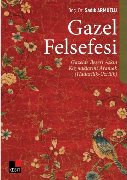 Gazel Felsefesi - Sadık Armutlu