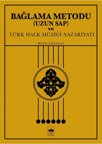 Bağlama Metodu Uzun Sap Ve Türk Halk Müziği Nazariyatı - Bülent Kılıçaslan