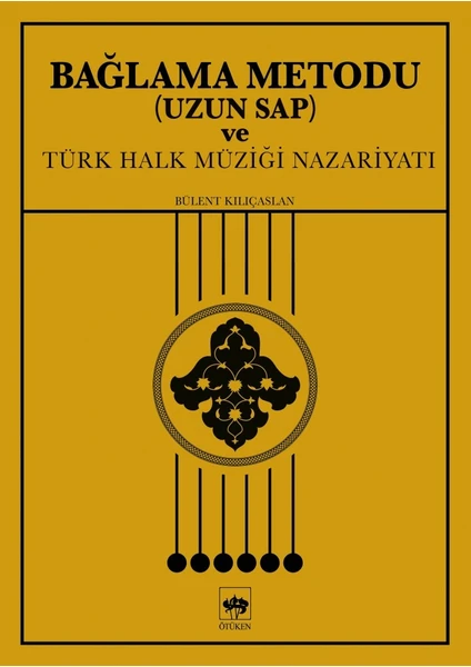 Bağlama Metodu Uzun Sap Ve Türk Halk Müziği Nazariyatı - Bülent Kılıçaslan