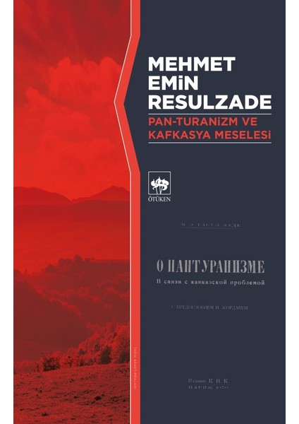 Pan – Turanizm Ve Kafkasya Meselesi - Mehmet Emin Resulzade