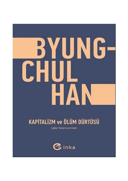 Kapitalizm Ve Ölüm Dürtüsü - Byungchul Han