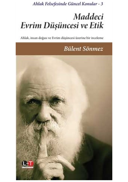 Maddeci Evrim Düşüncesi ve Etik - Ahlak Felsefesinde Güncel Konular 3 - Bülent Sönmez