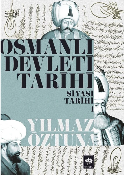 Osmanlı Devleti Tarihi - 1 - Siyasi Tarih-Yılmaz Öztuna