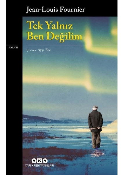 Tek Yalnız Ben Değilim - Jean-Louis Fournier