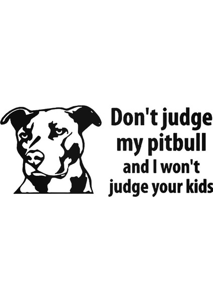 Don't Judge Me Pitbull V1 Sticker Araba Oto Arma Duvar Sticker Ev Dekoratif Çıkartma 20 x 20 cm Beyaz