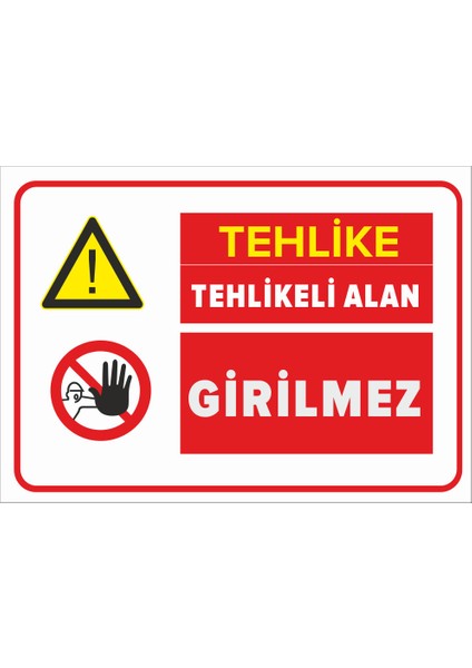 - Tehlike Tehlikeli Alan Girilmez Levhası - Dekote Malzeme 25X35Cm