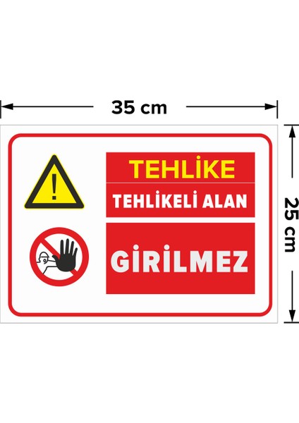 - Tehlike Tehlikeli Alan Girilmez Levhası - Dekote Malzeme 25X35Cm fiyatları