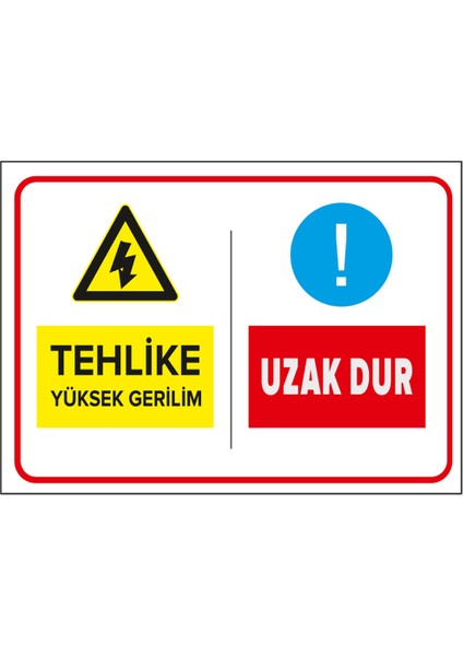 - Tehlike Yüksek Gerilim Uzak Dur Levhası - Dekote Malzeme 25X35Cm