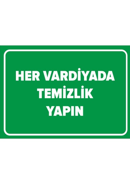 - Her Vardiyada Temizlik Yapın Levhası - Dekote Malzeme 25X35Cm