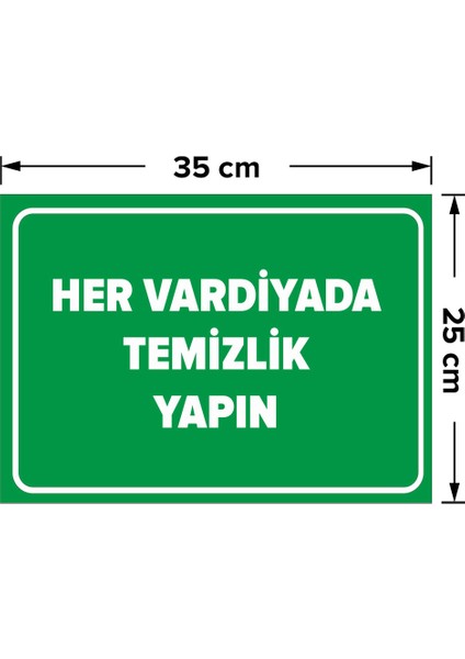 - Her Vardiyada Temizlik Yapın Levhası - Dekote Malzeme 25X35Cm fiyatları