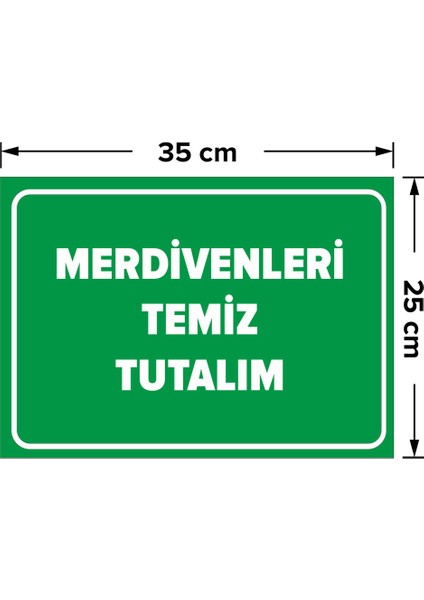- Merdivenleri Temiz Tutalım Levhası - Dekote Malzeme 25X35Cm fiyatları