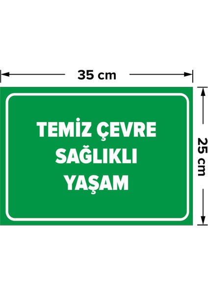 - Temiz Çevre Sağlıklı Yaşam Levhası - Dekote Malzeme 25X35Cm fiyatları