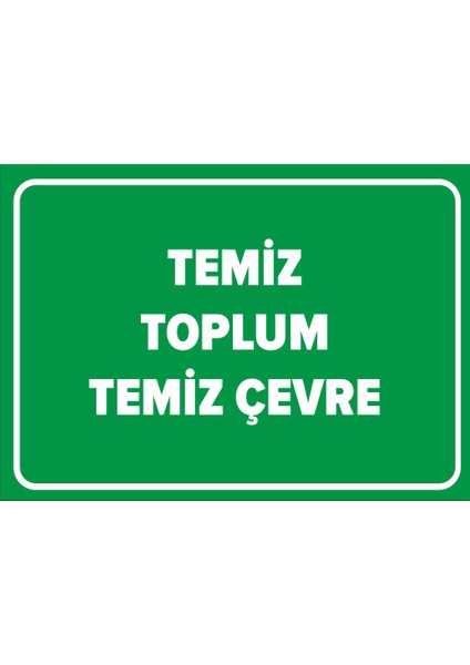 - Temiz Toplum Temiz Çevre Levhası - Dekote Malzeme 25X35Cm