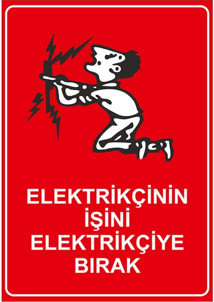 - Elektirikçinin İsini Elektirikçiye Bırak Levhası - Dekote Malzeme 25X35Cm