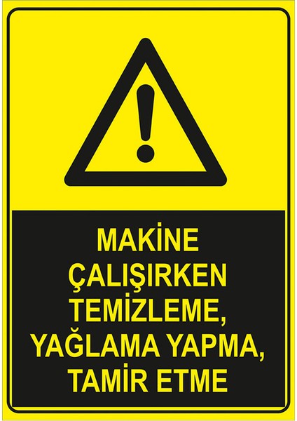 - Makine Çalışırken Elleme Temizlik Yapma Yaglama Levhasi - Dekote Malzeme 25X35Cm fiyatları