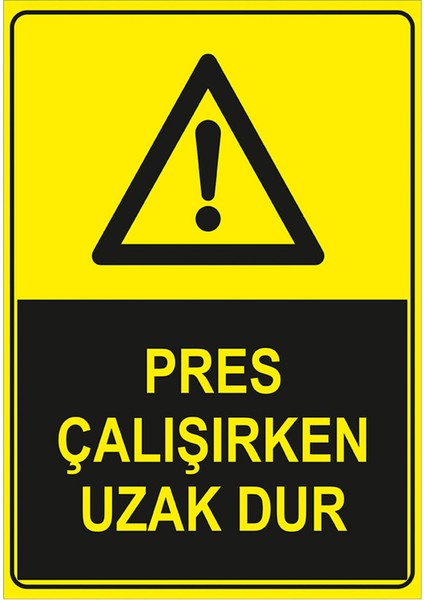 - Pres Çalışırken Uzak Dur Levhası - Dekote Malzeme 25X35Cm