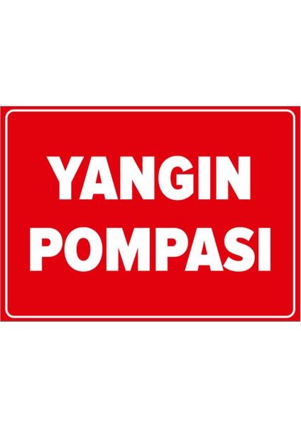 - Yangın Pompası Yazı Tabelası Levhası - Dekote Malzeme 25X35Cm