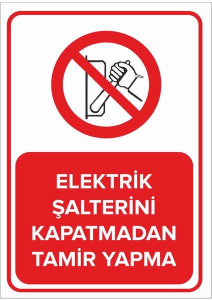 - Elektrik Şalterini Kapatmadan Tamir Yapma Levhası - Dekote Malzeme 25X35Cm