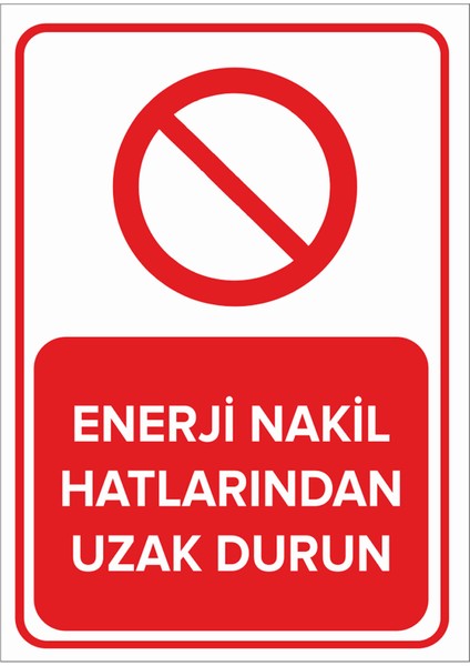 - Enerji Nakil Hatlarından Uzak Durun Levhası - Dekote Malzeme 25X35Cm