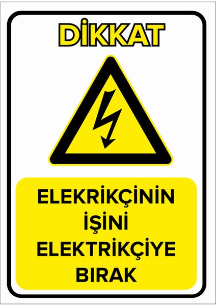 - Elektrikçinin İşini Elektrikçiye Bırak Levhası - Dekote Malzeme 25X35Cm