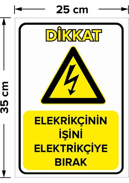 - Elektrikçinin İşini Elektrikçiye Bırak Levhası - Dekote Malzeme 25X35Cm fiyatları