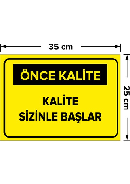 - Kalite Sizinle Başlar Levhası - Dekote Malzeme 25X35Cm fiyatları