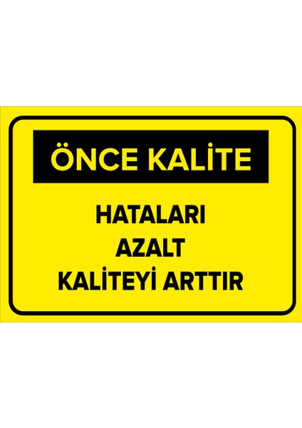 - Hataları Azalt Kaliteyi Arttır Levhası - Dekote Malzeme 25X35Cm