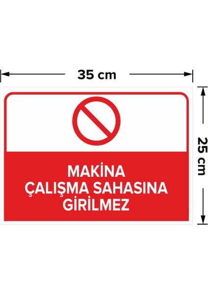 - Makine Çalışma Sahasına Girilmez Levhası - Dekote Malzeme 25X35Cm fiyatları
