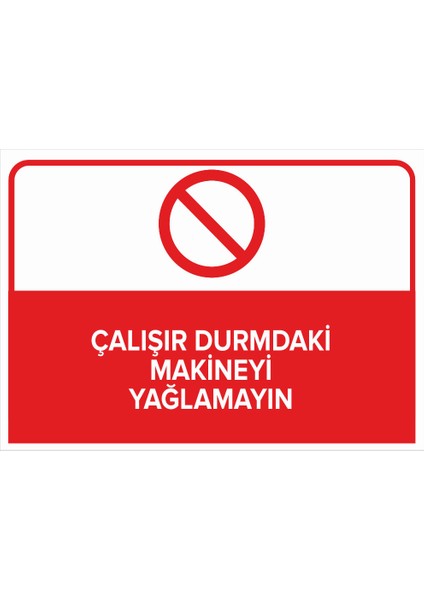 - Çalışır Durumdaki Makineyi Yağlamayın Levhası - Dekote Malzeme 25X35Cm